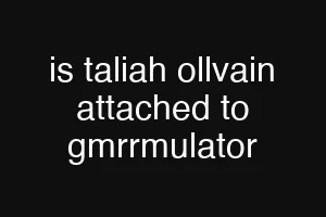is taliah ollvain attached to gmrrmulator